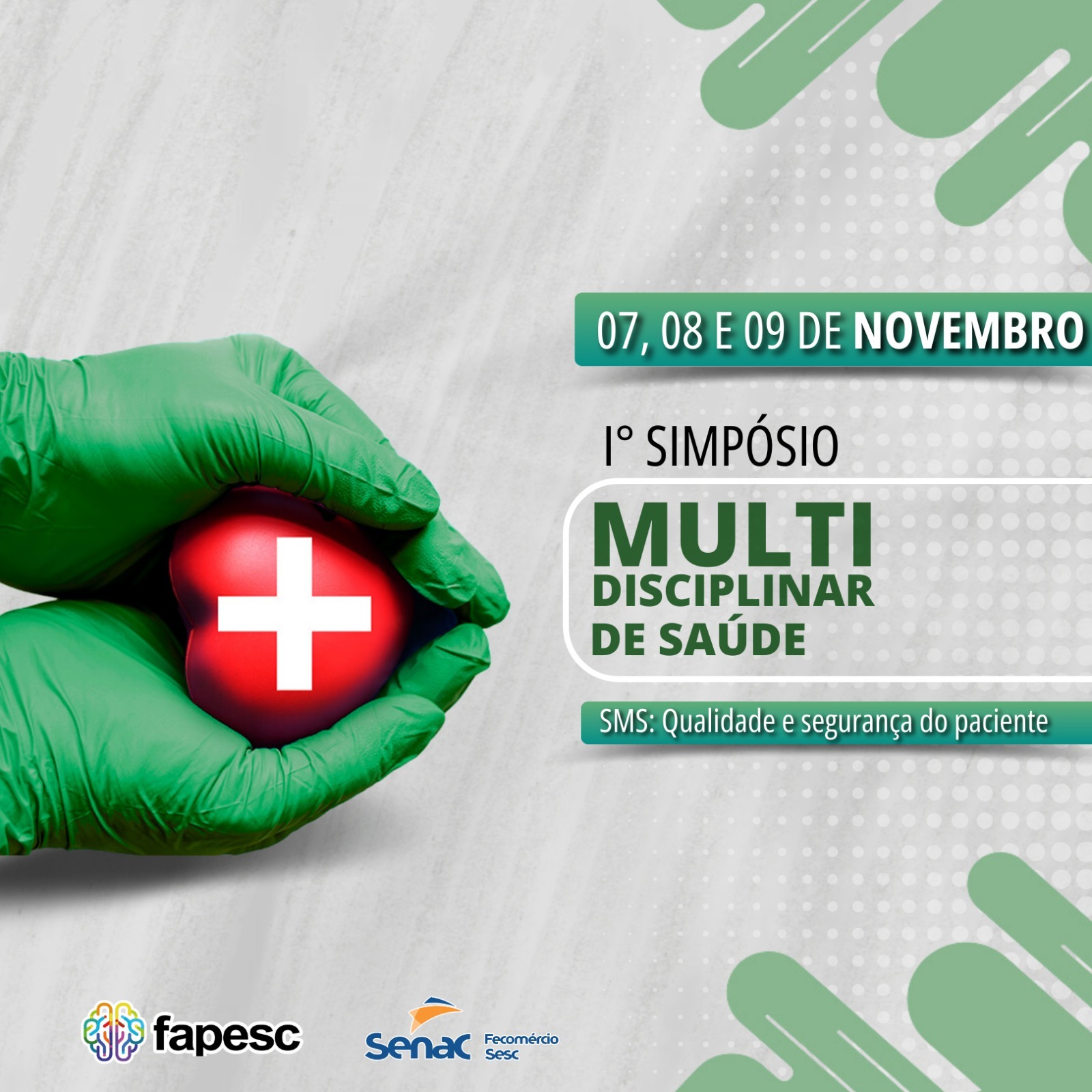 I Simpósio Multidisciplinar em Saúde/SMS: qualidade e segurança do paciente